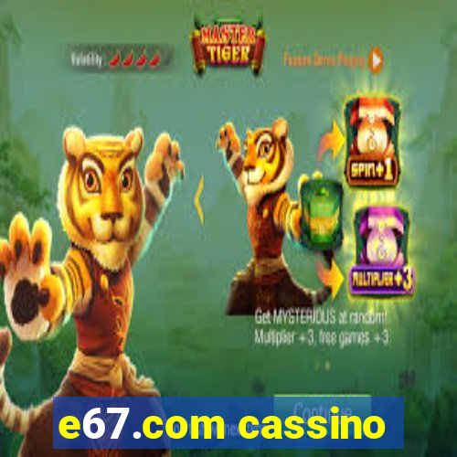 e67.com cassino